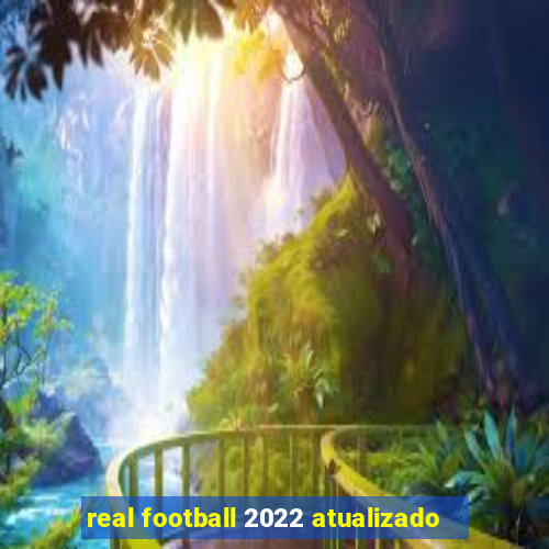 real football 2022 atualizado